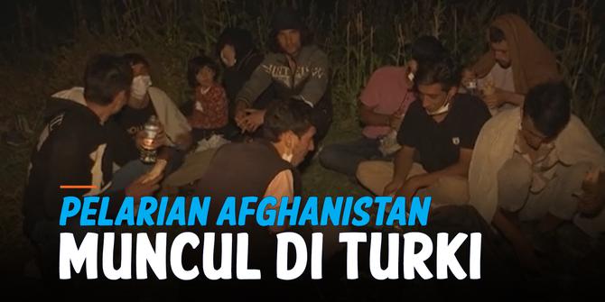 VIDEO: Warga Afghanistan Melarikan Diri ke Turki karena Situasi Memburuk