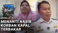 Menanti Nasib Korban Kapal Terbakar