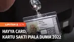 Pemerintah Qatar mewajibkan pendatang yang akan menonton Piala Dunia 2022 memiliki Hayya Card untuk menjamin akses selama di Qatar. Apa saja fungsinya?