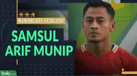 Wawancara Eksklusif Samsul Arif Munip (Bola.com/Adreanus Titus)