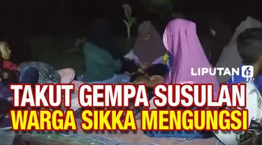 Warga satu desa di Sikka, NTT mengungsi ke area perkebunan untuk menghindari gempa susulan dan tsunami. Mereka masih takut dan trauma setelah gempa magnitudo 7,4 yang terjadi kemarin.