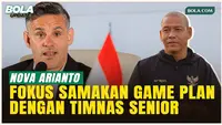 Nova Arianto Beberkan Fokus TC Timnas Indonesia U-20: Perkenalkan Filosofi John Herdman