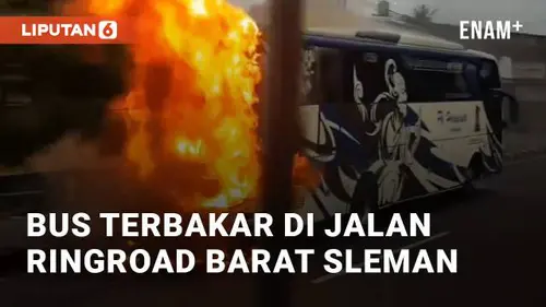 VIDEO: Detik-detik Bus Terbakar di Jalan Ring Road Barat Sleman
