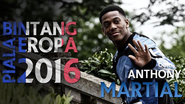 Bintang Piala Eropa 2016: Anthony Martial