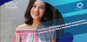 Demi syuting film sebelum iblis menjemput, Chelsea Islan nggak mandi selama dua hari