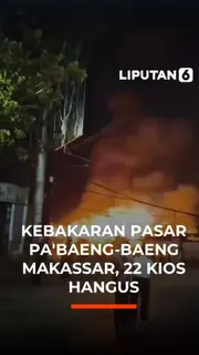 Kebakaran Pasar Pa'baeng-Baeng Makassar, 22 Kios Hangus