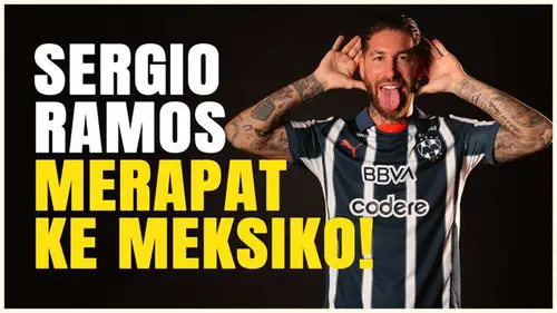 VIDEO: Setelah Hampir 8 Bulan Nganggur, Akhirnya Sergio Ramos Merapat ke Monterrey di Liga Meksiko