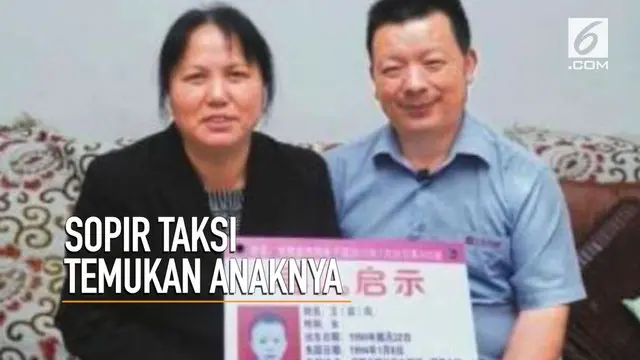 Setelah menceritakan kisahnya kepada 17.000 penumpang, Sopir asal China ini berhasil menemukan anaknya yang telah hilang selama 24 tahun.