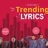 Lirik apa saja yang banyak dicari belakangan? Simak jawbannya di Bintang Trending Lyrics pekan ini. (Desain: Muhamamd Iqbal Nurfajri/Bintang.com)