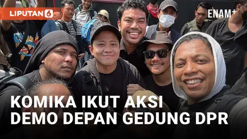 VIDEO: Sejumlah Komika Turun ke Jalan Ikut Aksi Demo Didepan Gedung DPR