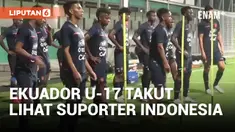 Lawan Indonesia U-17, Pemain Ekuador U-17 Gugup