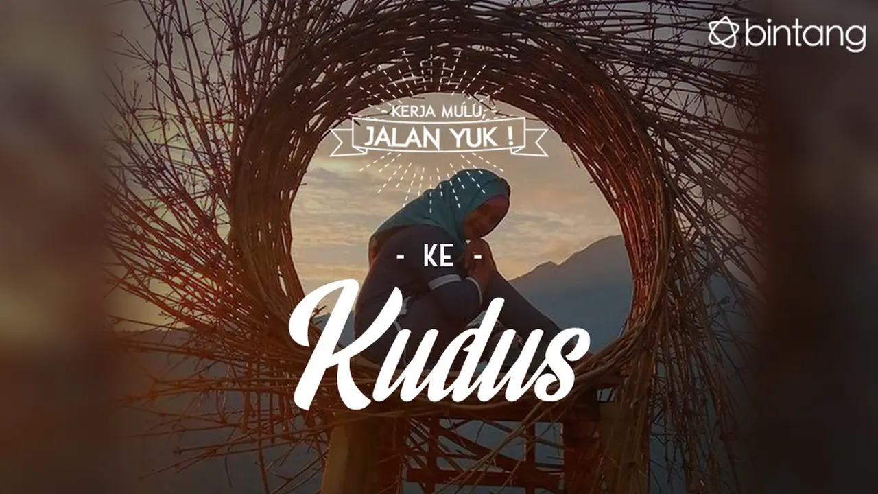 [Bintang] Kerja Mulu, Jalan Yuk!