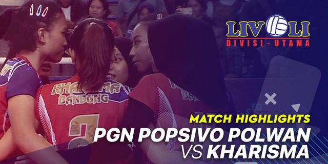 VIDEO: Highlights Livoli 2019, PGN Popsivo Polwan Vs Kharisma 1-3