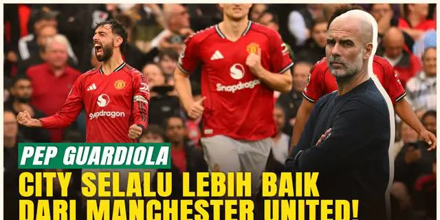 VIDEO:  Pep Guardiola Sindir Manchester United Jelang Derby: Kami Lebih Baik!