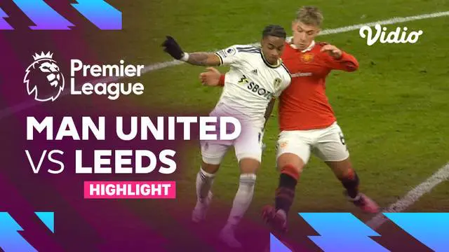 VIDEO: Ditahan Leeds United, MU Gagal Samai Poin Manchester City di Liga Inggris