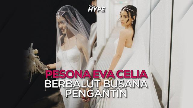 Paras Anggun Eva Celia di Hari Pernikahannya