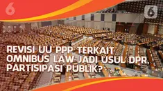 Revisi Undang-Undang mengenai Pembentukan Peraturan Perundang-undangan (RUU PPP) disetujui menjadi usul inisiatif DPR. Revisi ini dinilai mengakomodasi metode omnibus law dalam pembentukan peraturan perundang-undangan. Lalu bagaimana nasib partisipas...