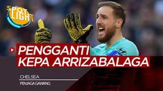 Berita Video Spotlight 4 Pemain yang Bisa Gantikan Kepa Arrizabalaga di Chelsea Termasuk Jan Oblak