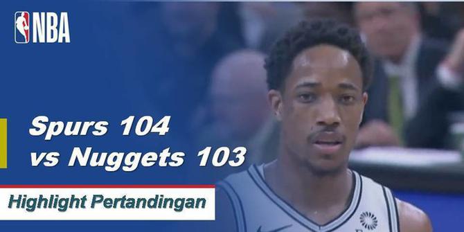 Cuplikan Pertandingan NBA : Spurs 104 vs Nuggets 103