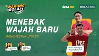 Berita Video Warung Bola yang akan membahas wajah baru Manchester United bersama dengan Poros Halang ID