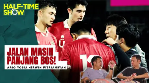 VIDEO Half Time Show: Jalan Panjang nan Terjal STY untuk Loloskan Timnas Indonesia ke Pentas Piala Dunia