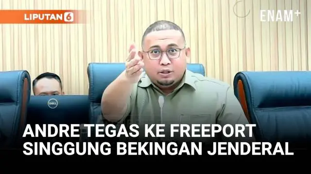 Depan Freeport, Andre Gerindra Singgung Prabowo: Jenderal yang Jadi Beking Tambang ...