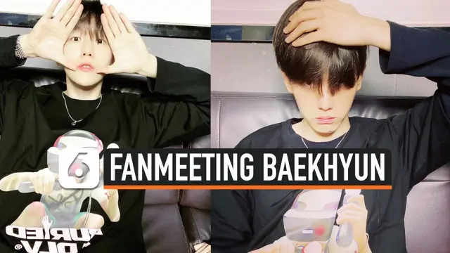 VIDEO: Baekhyun EXO Bakal Gelar Fan Meeting 13 Juni