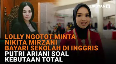 Mulai dari Lolly yang ngotot agar Nikita Mirzani bayari sekolah di Inggris hingga Putri Ariani yang menjelaskan soal kebutaan yang dialaminya, berikut News Flash Showbiz Liputan6.com.