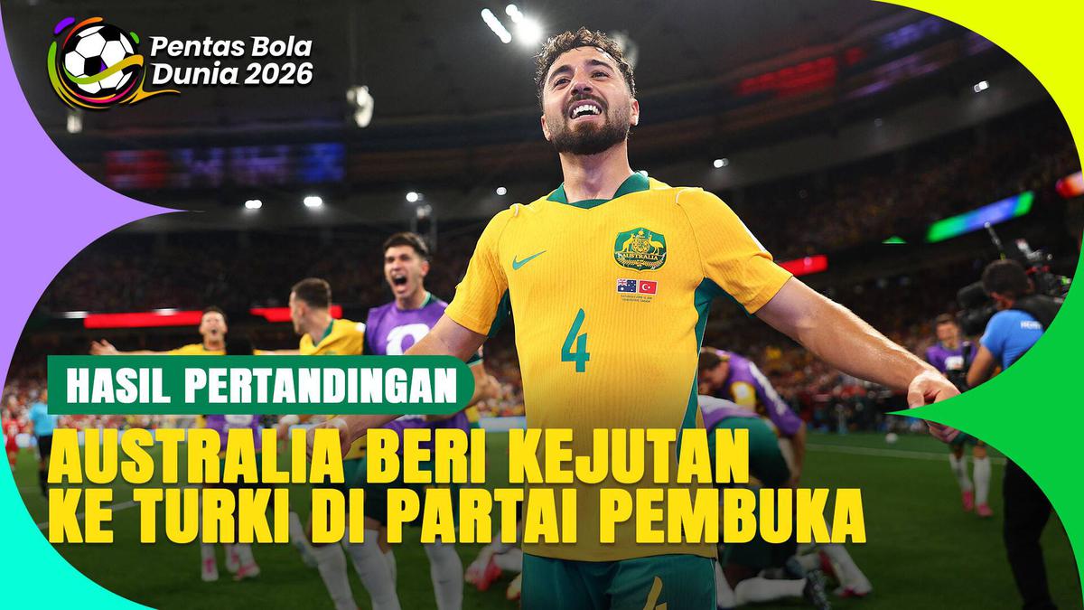 Hasil Piala Dunia 2026: Australia Buat Kejutan dengan Mengalahkan Timnas Turki 2-0