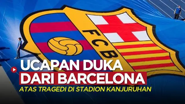 Berita video ucapan duka dari Barcelona atas tragedi yang terjadi di Stadion Kanjuruhan, Minggu (2/10/2022).