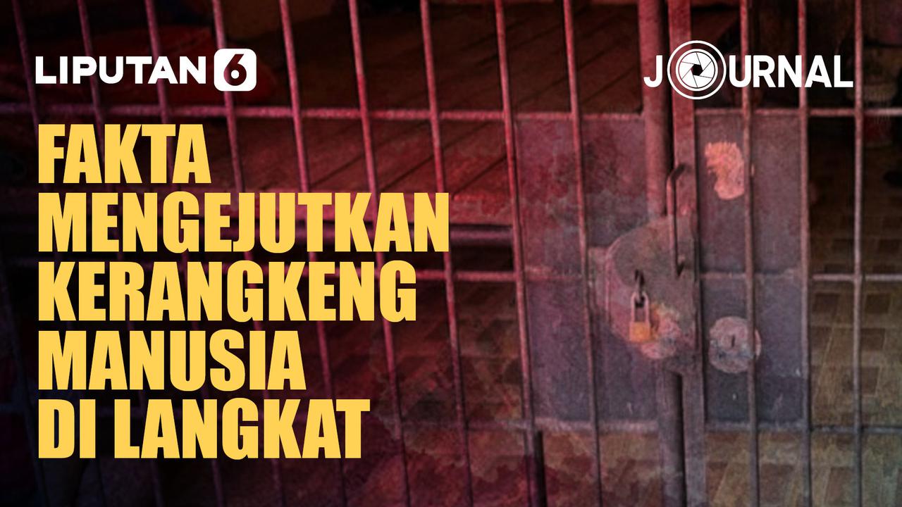 Journal_Fakta Mengejutkan Kerangkeng Manusia di Langkat