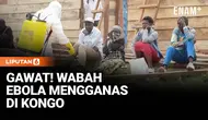 Wabah Ebola Mengganas di Kongo, 181 Orang Tewas dalam Sebulan