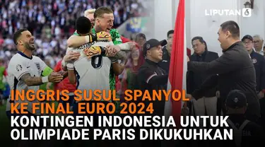 Mulai dari Inggris susul Spanyol ke Final Euro 2024 hingga kontingen Indonesia untuk Olimpiade Paris dikukuhkan, berikut sejumlah berita menarik News Flash Sport Liputan6.com.