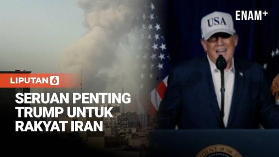 Serangan Dimulai, Trump Serukan Warga Iran Ambil Alih Pemerintahan