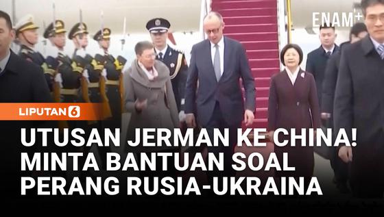 Tiba di Beijing, Jerman Akan Bahas Perang Ukraina & Persaingan Dagang Adil