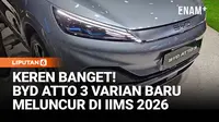 BYD Atto 3 Varian Terbaru Meluncur di IIMS 2026