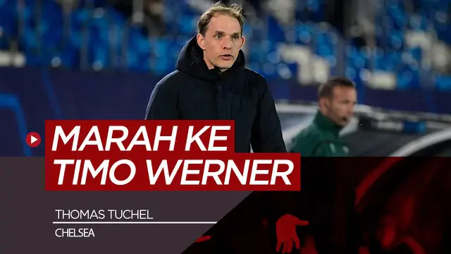VIDEO: Thomas Tuchel Marah Besar Kepada Timo Werner, Ada Apa?