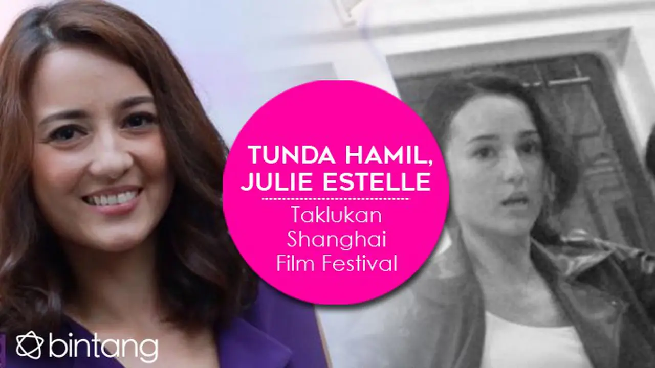 [BIntang] Tunda Hamil, Julie Estelle Taklukan Shanghai Film Festival