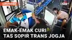 Sebuah upaya pencurian terjadi di bus Trans Jogja. Terekam CCTV, seorang emak-emak jadi satu-satunya penumpang di bus. Ia berupaya merogoh isi tas milik sopir bus yang tengah mengemudi. Ketegangan hampir membuat sopir tak konsentrasi.