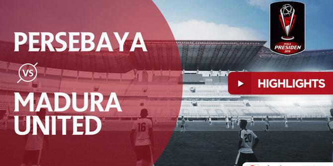 VIDEO: Highlights Semifinal Piala Presiden 2019, Persebaya Vs Madura United 1-0