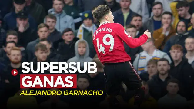 VIDEO Liga Inggris: Alejandro Garnacho, Supersub Ganas Milik MU