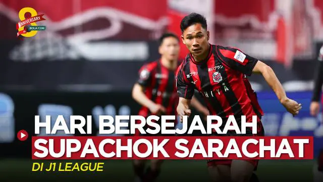 Berita video bintang Timnas Thailand, Supachok Sarachat, memiliki hari bersejarah di J1 League. Kapan itu?