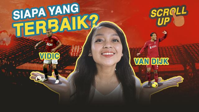 Thumbnail video Scroll Up tentang Siapa yang Terbaik, Nemanja Vidic atau Virgil van Dijk (Bola.com/Decika Fatmawaty)