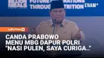 Presiden Prabowo Subianto memuji menu dapur Makan Bergizi Gratis (MBG) milik Polri. Kata Prabowo, nasi buatan SPPG milik Polri sangat enak dan pulen.