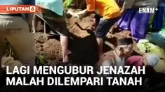 Walah! Pria Tua Dilempar Tanah Saat Sedang Menguburkan Jenazah