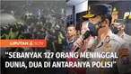 Kapolda Jawa Timur, Irjen Pol. Nico Afinta menyatakan sebanyak 127 orang meninggal dunia akibat tragedi di Stadion Kanjuruhan. Dua di antaranya petugas Kepolisian. Kini 180 orang masih dirawat di sejumlah rumah sakit.