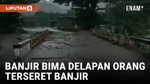 VIDEO: Banjir Bandang Terjang NTB, 8 Orang Terseret Banjir, Satu Orang Ditemukan Tewas