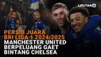 Mulai dari Persib juara BRI Liga 1 2024/2025 hingga Manchester United berpeluang gaet bintang Chelsea di News Flash Sport Liputan6.com.