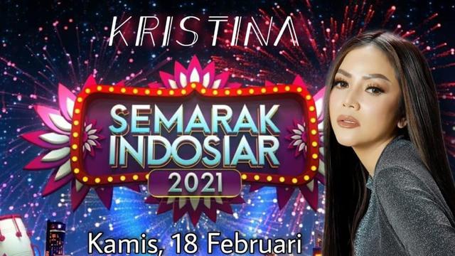 Live Streaming Semarak Indosiar 2021 Dimeriahkan Kristina Tayang 18 Februari 2021 Pukul 20 30 Wib Showbiz Liputan6 Com