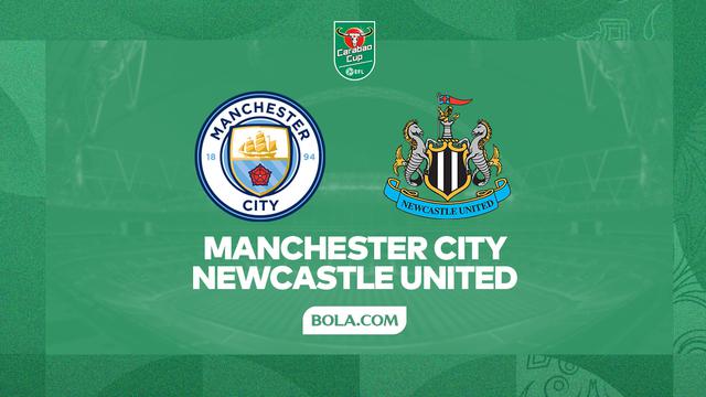 Manchester City Vs Newcastle United - Piala Carabao